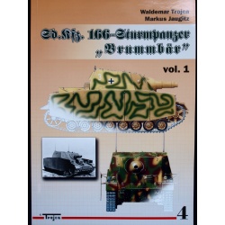 SD.KFZ. 166 STURMPANZER “BRUMMBAR” VOL. I BY W. TROJCA AND M. JANGITZ