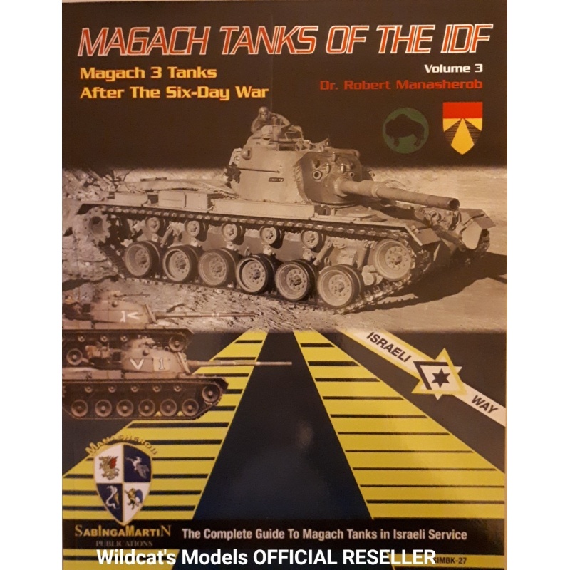 Magach Tanks of the IDF Vol.3 - Magach 3 Tanks After the Six-Day War BY ROBERT MANASHEROB, SABINGA MARTIN